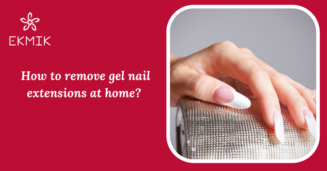 How to remove gel nail extensions at home?