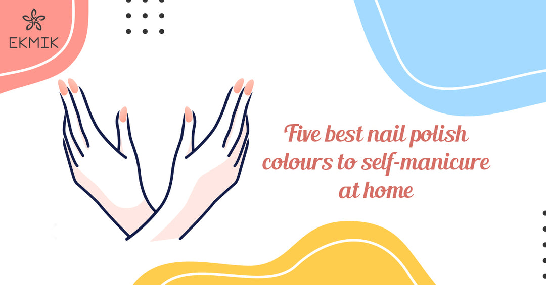 5 best nail polish colours to self-manicure at home